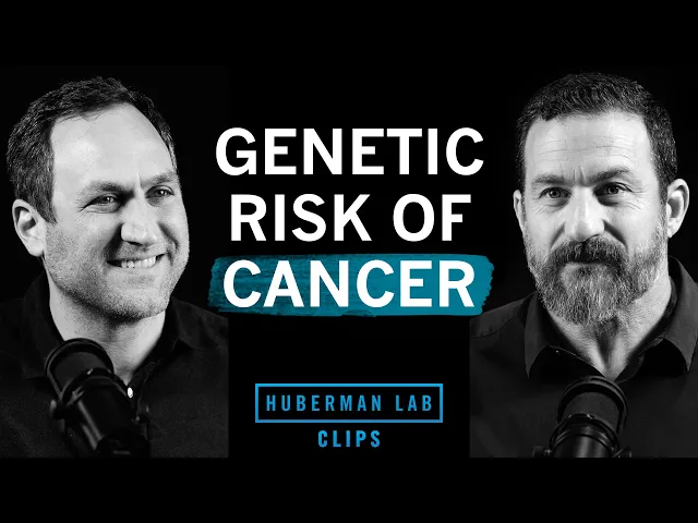Video: Understand Genetic Risk of Cancer | Dr. Alex Marson & Dr. Andrew Huberman