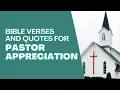Bible Verses and Quotes for Pastor Appreciation