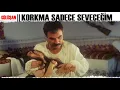 Lagu Korkma Gülüşan Seni Seveceğim Sadece - Gülüşan Filminden