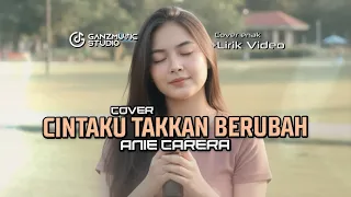  cover cintaku takkan berubah anie carera lirik video ganzmusic
