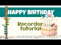 HAPPY BIRT AY - RECORDER TUTORIAL