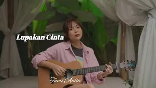 Download LUPAKAN CINTA - ROSA // TAMI AULIA ( COVER + LIRIK ) MP3