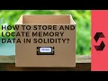 How to store and locate memory data in Solidity I Solidity Tutorial