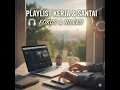 Download Lagu Lagu Barat Enak Didengar Saat Kerja \u0026 Santai