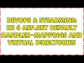 DevOps SysAdmins IIS 6 ASP NET default handler-mappings and virtual directories