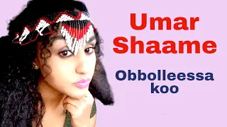 Umar Shaame Mizaab Sheekaa Obbolleessa Koo Lovely Oromo Music 