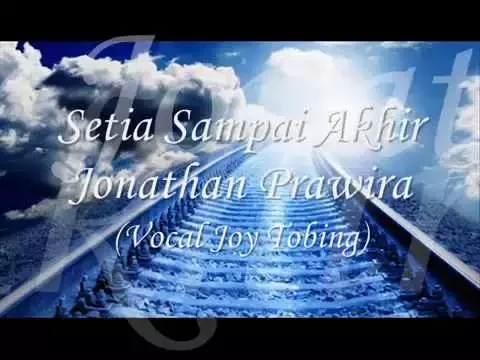 Download MP3 Setia Sampai Akhir - Jonathan Prawira (Vocal: Joy Tobing)