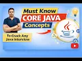 Must-Know Core Java Concepts to Crack Any Java Interview 15 Minutes