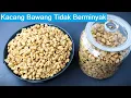 Lagu Cara menggoreng kacang bawang yang benar, gurih, renyah, tidak berminyak dan cantik warnanya