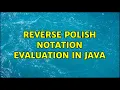 Reverse Polish Notation Evaluation in Java 4 Solutions