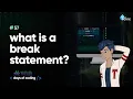 What is a break statement Tekie Byte