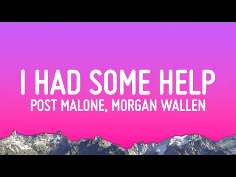 Download MP3 Post Malone - I Had Some Help (Lyrics) ft. Morgan Wallen