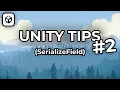 Unity Tips - Episode 2 SerializeField
