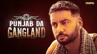 latest punjabi movies gangland sippy gill chaupal app new punjabi films dheeraj kumar