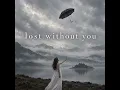 LOST WITHOUT YOU