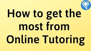 How to get the most from Online Tutoring