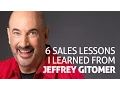 6 Sales Lessons I Learned From Jeffrey Gitomer
