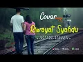Download Lagu COVER || RIWAYAT SAYHDU || SANERY EFENDY