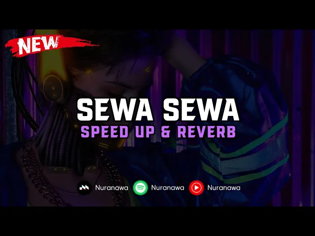 Download MP3 DJ Sewa Sewa ( Speed Up & Reverb ) 🎧
