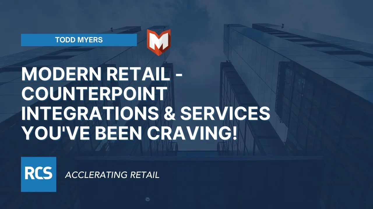 Modern Retail - Counterpoint Integrations & Services You've Been Craving!