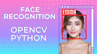 FACE RECOGNITION OpenCV Python Computer Vision