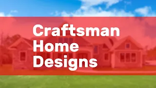 Craftsman Home Designs