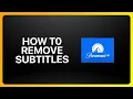 How To Remove Subtitles From Paramount Plus Tutorial
