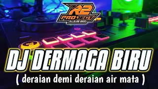 Download DJ DERAIAN DEMI DERAIAN AIRMATA || DERMAGA BIRU || by r2 project official MP3