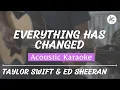 Download Lagu Everything Has Changed - Acoustic Karaoke (Taylor Swift ft. Ed Sheeran)