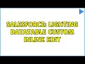 Salesforce Lighting datatable Custom Inline Edit