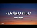 Download Lagu Setia Band - Hatiku Pilu (Lyrics) #lirik