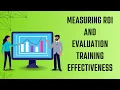 Measuring ROI and Evaluation Training Effectiveness