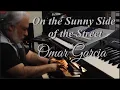 Download Lagu ON THE SUNNY SIDE OF THE STREET (SWING) - OMAR GARCIA - HAMMOND SKX