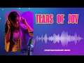 Download Lagu Tears of Joy | Worship Christian Songs |  @songtifyloversbyJC1225