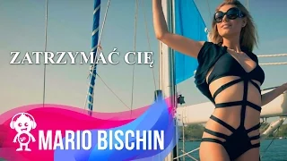 Mario Bischin - Zatrzymać Cię (Radio Edit)