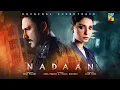 Download Lagu Nadaan - Original Sound Track 🎶 Singer: Zara Madani \u0026 Faisal Kapadia - HUM TV