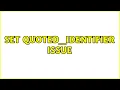 SET QUOTED - IDENTIFIER issue
