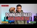 Lagu How to Fix “Download Failed – File Not Found (404)” Error (2026)