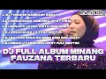 Download Lagu DJ  MINANG FULL ALBUM FAUZANA TERBARU DJ CIINAN BANA DJ TUNGKEK MAMBAOK RABAH MALANG DENAI BA MIMPI