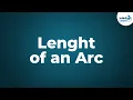 How do we Find the Length of an Arc Circles Don t Memorise