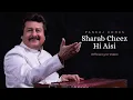 Download Lagu Pankaj Udhas - Sharab Cheez Hi Aisi (Official Lyric Video) | Best Of Pankaj Udhas Songs