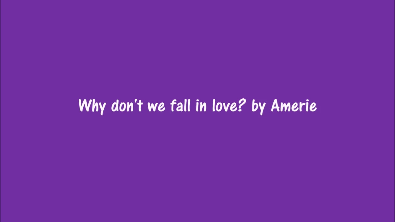 Why don't we fall in love by Amerie Lyrics
