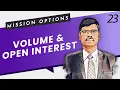 VOLUME OPEN INTEREST in Options Mission Options E23