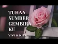 Download Lagu TUHAN SUMBER GEMBIRAKU BY VIVI \u0026 NITA #lagurohani