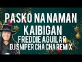 Download Lagu FREDDIE AGUILAR CHRISTMAS SONGS PASKO NA KAIBIGAN CHA CHA REMIX
