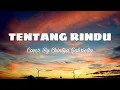 Download Lagu TENTANG RINDU - VIRZHA - Cover \u0026 Lirik - Chintya Gabriella