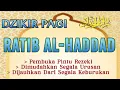 DZIKIR PAGI PEMBUKA PINTU REZEKI | Dzikir RATIB AL-HADDAD dengan teks Arab, Latin