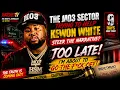 9 DAYS UNTIL TRIAL MO3 SECTOR TRYING TO SAVE KEWON WHITE TOO LATE