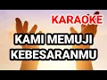 Download Lagu Karaoke Lagu Rohani Kristen | Kami Memuji KebesaranMu Ajaib Tuhan