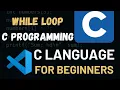 While Loop in C The Secret Logic Explained with Example Tutorial 15